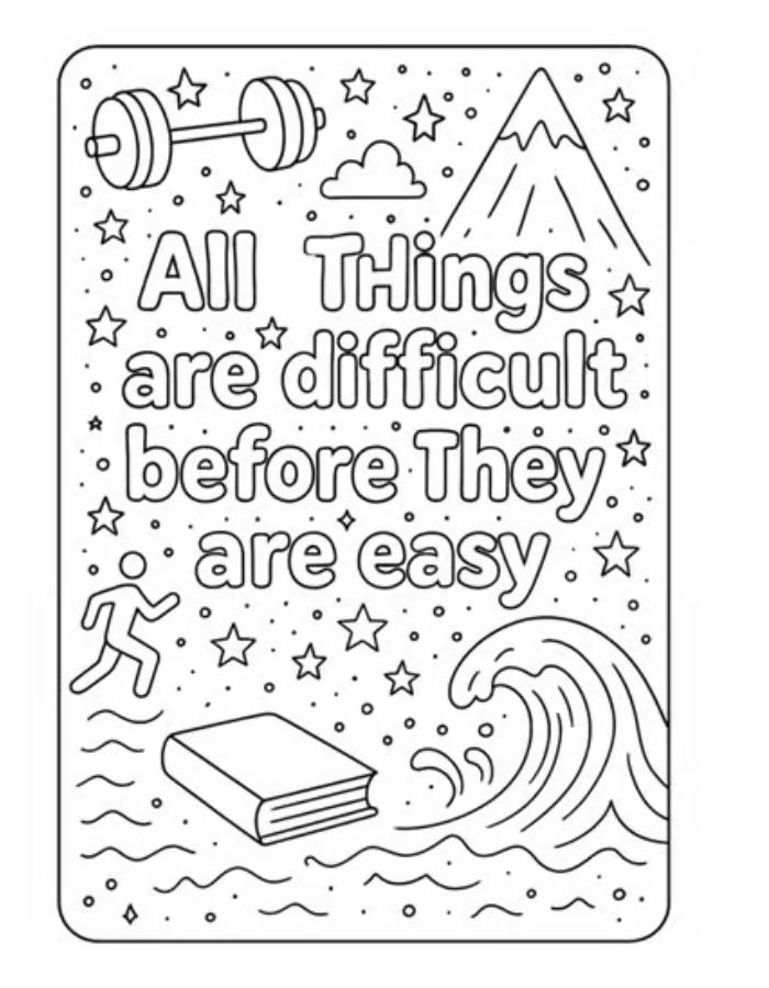 All Things Are Difficult Before They Are Easy Coloring Page